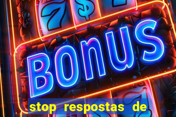 stop respostas de a a z