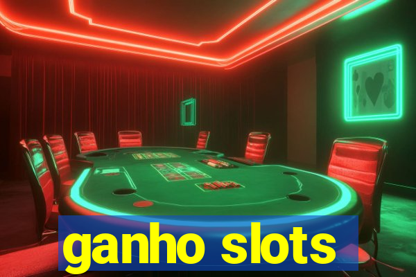 ganho slots