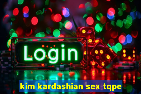 kim kardashian sex tqpe