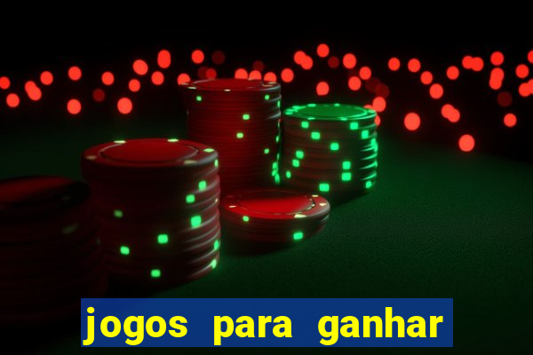 jogos para ganhar dinheiro jogando