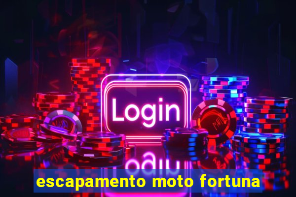 escapamento moto fortuna