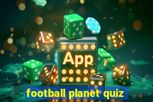 football planet quiz