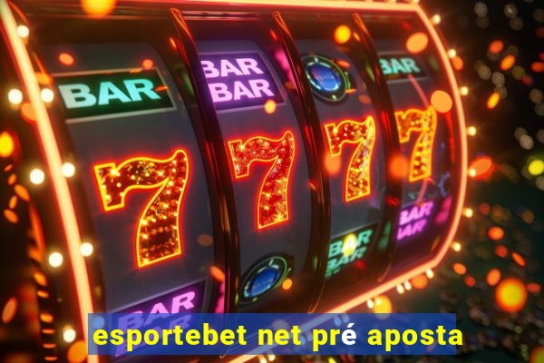 esportebet net pré aposta