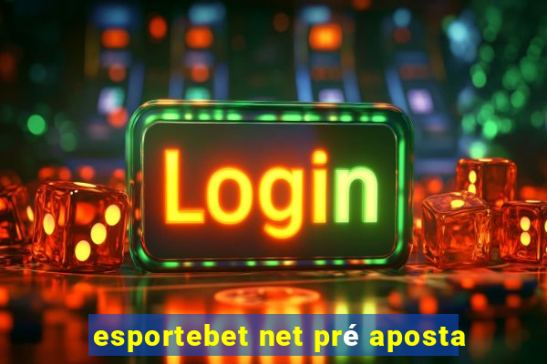 esportebet net pré aposta