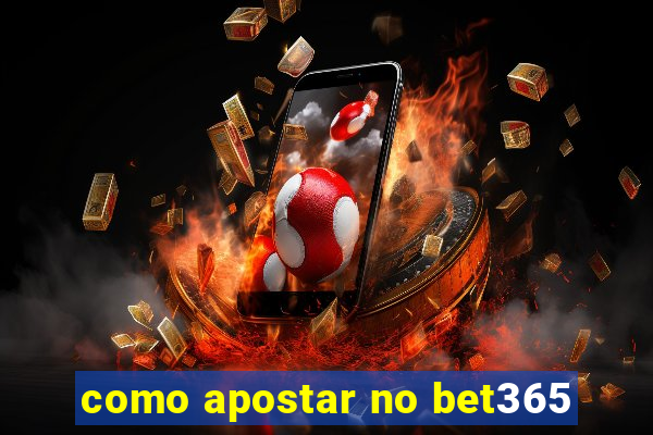 como apostar no bet365