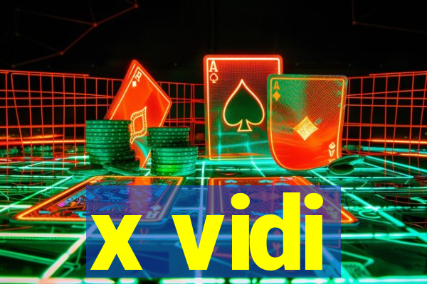 x vidi