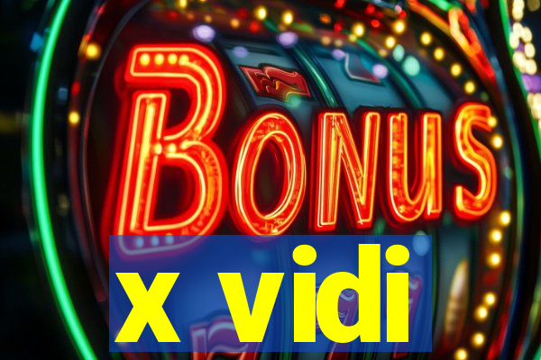 x vidi