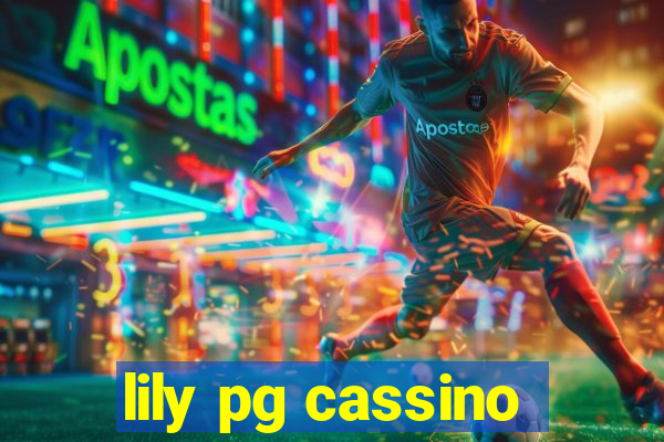 lily pg cassino