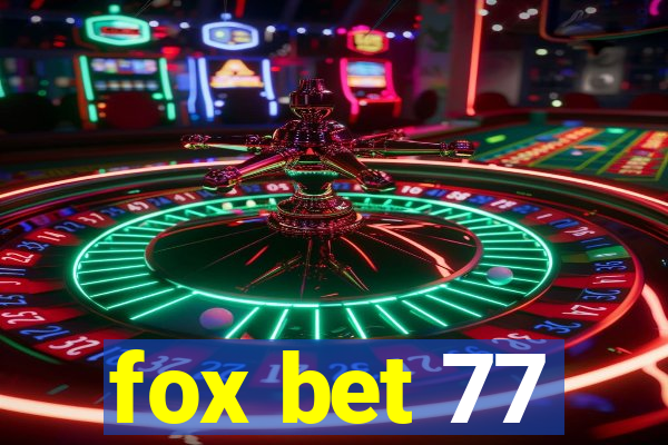 fox bet 77