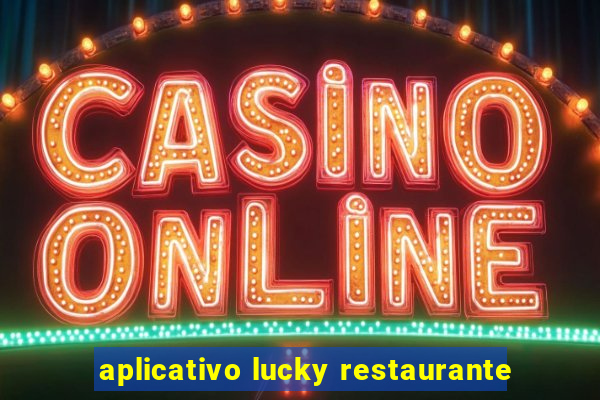 aplicativo lucky restaurante