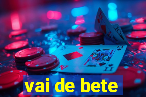 vai de bete