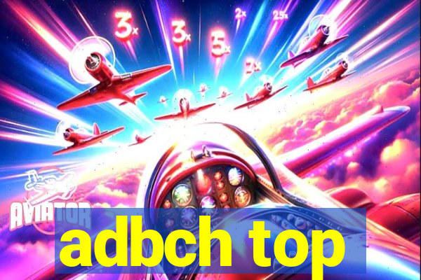 adbch top