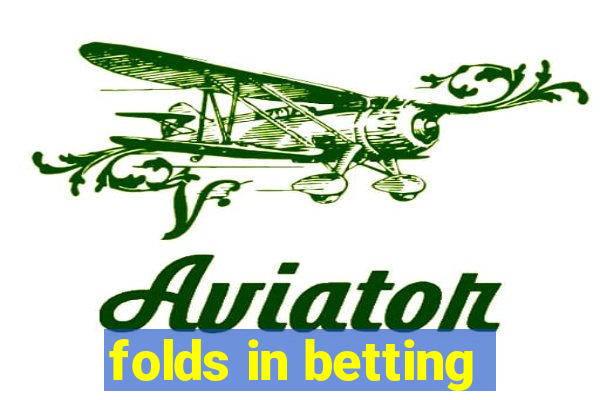 folds in betting