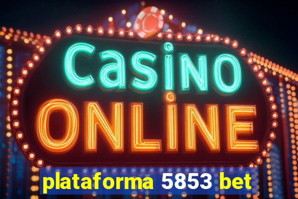 plataforma 5853 bet