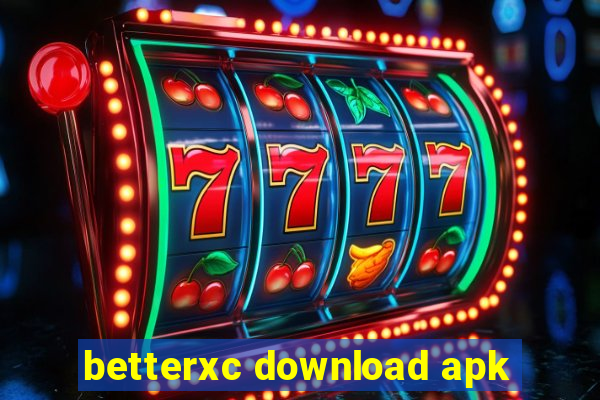 betterxc download apk