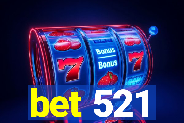 bet 521