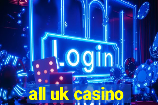 all uk casino