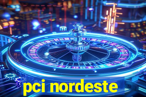 pci nordeste