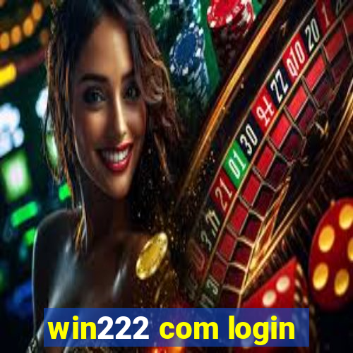 win222 com login