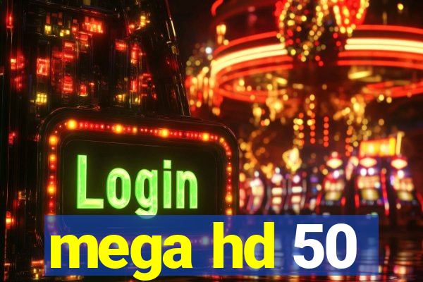 mega hd 50