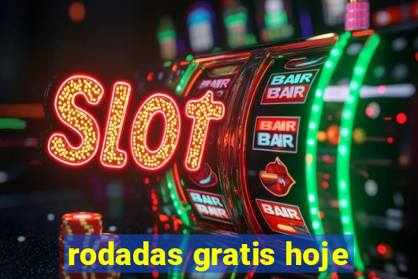 rodadas gratis hoje