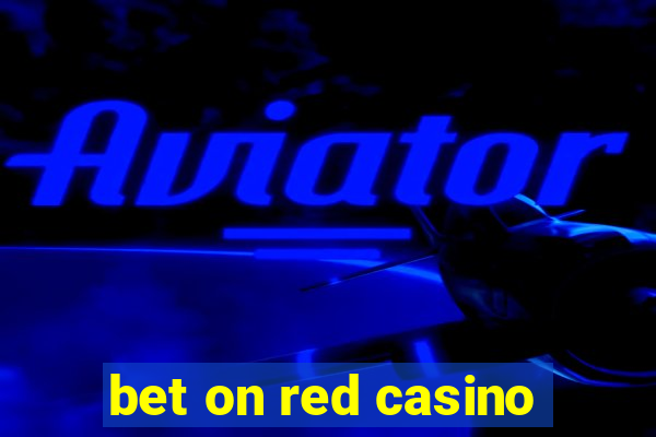 bet on red casino