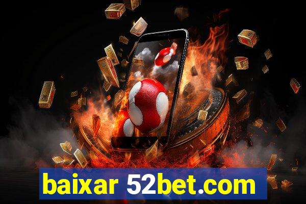 baixar 52bet.com