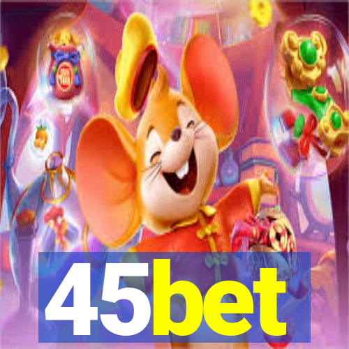 45bet