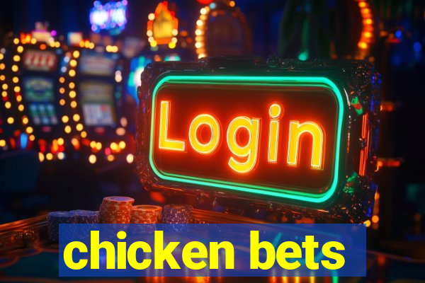 chicken bets