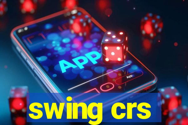 swing crs