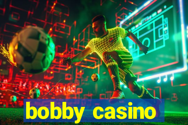 bobby casino