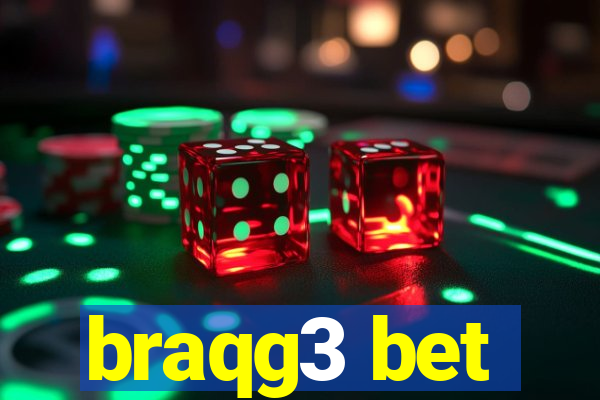 braqg3 bet