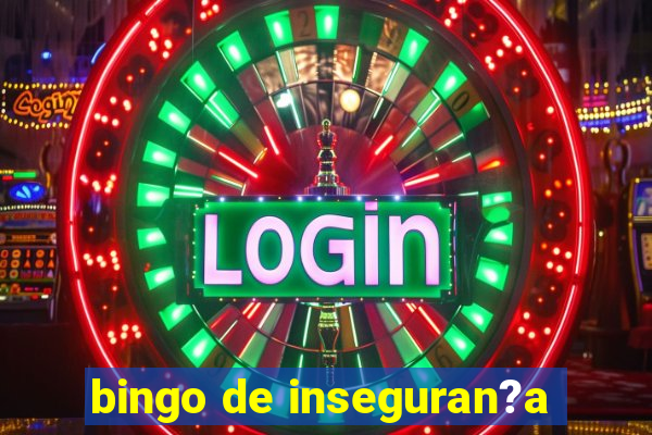 bingo de inseguran?a