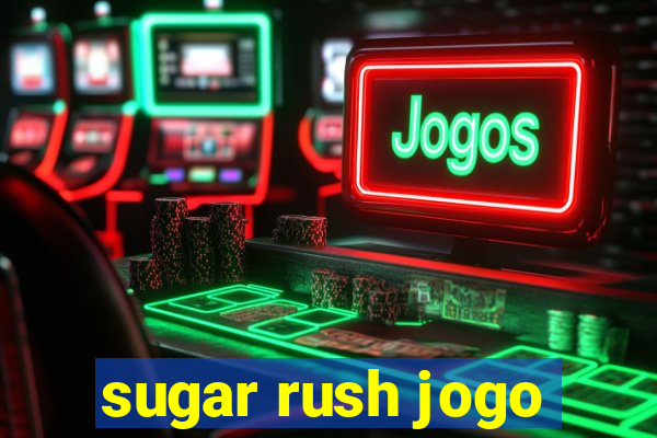 sugar rush jogo