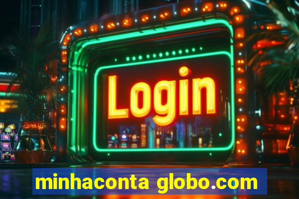 minhaconta globo.com