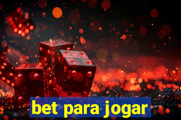 bet para jogar