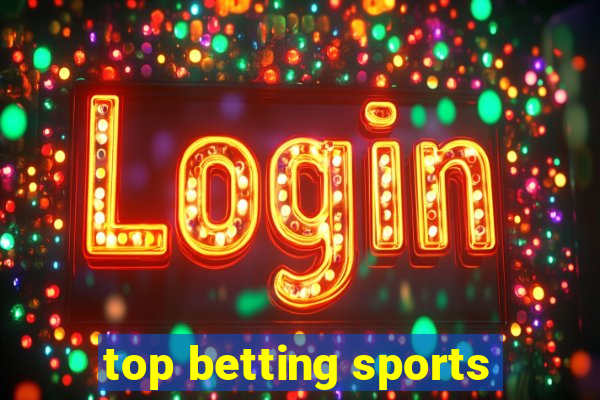 top betting sports