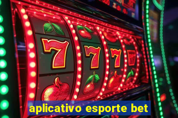 aplicativo esporte bet