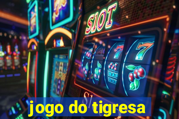 jogo do tigresa