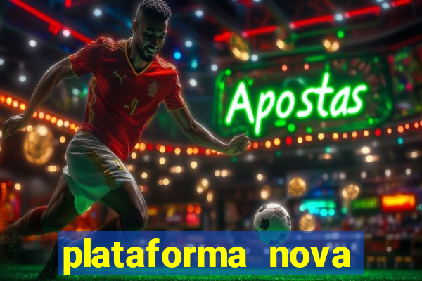 plataforma nova lan?ada hoje bet