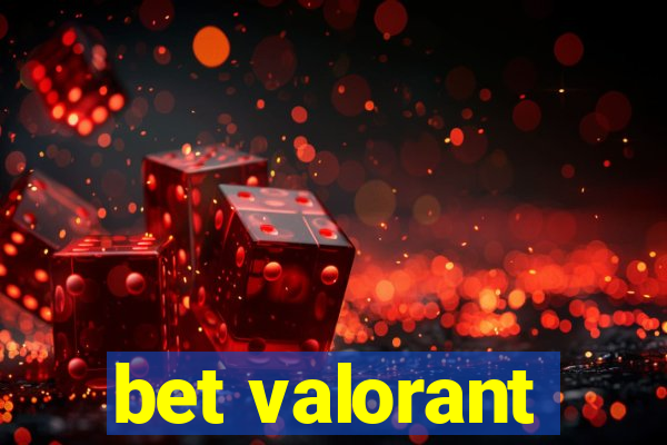 bet valorant