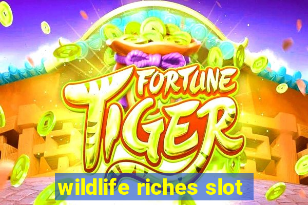 wildlife riches slot