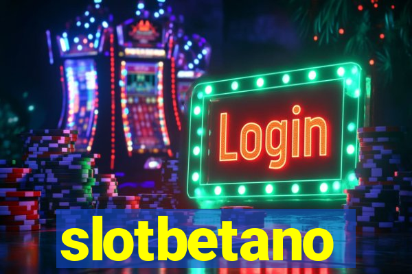 slotbetano