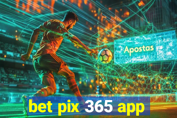 bet pix 365 app