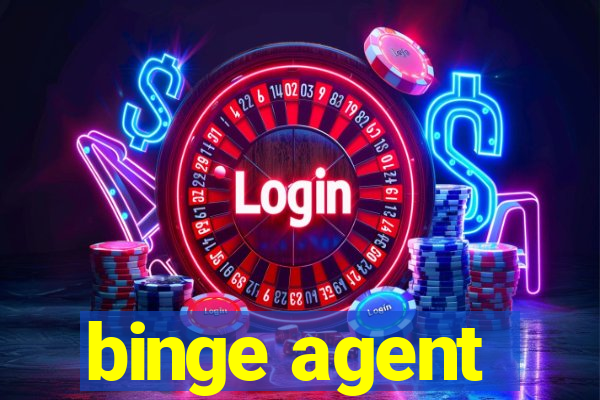 binge agent