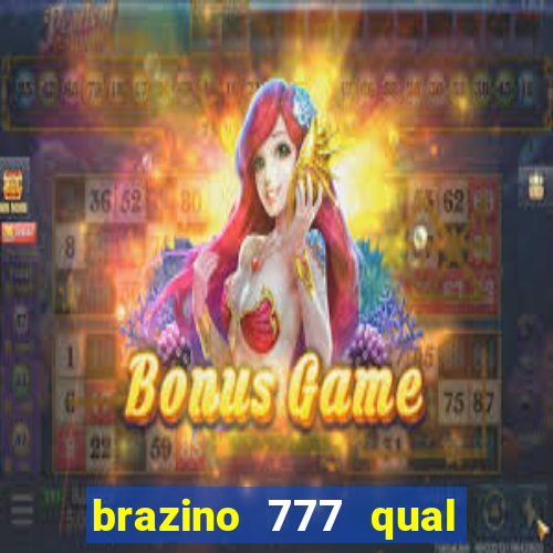 brazino 777 qual melhor jogo