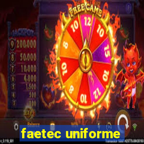 faetec uniforme