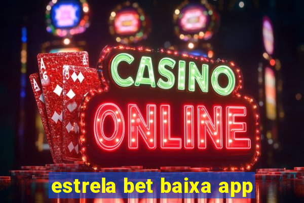 estrela bet baixa app