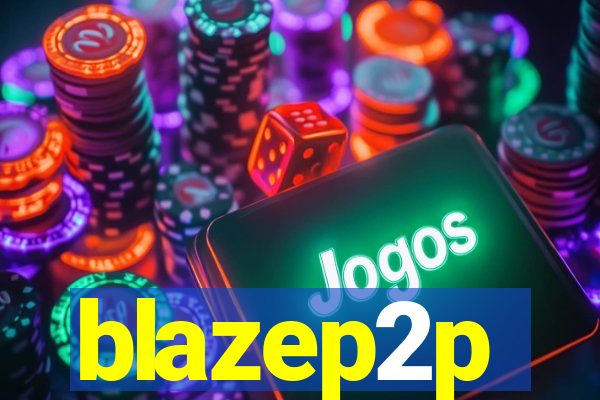 blazep2p