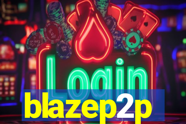 blazep2p